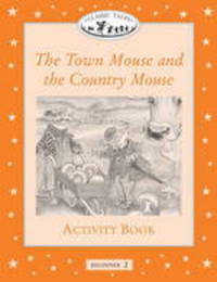 Classic Tales: The Town Mouse and the Country Mouse Activity Book: Beginner 2, 150-Word Vocabulary
