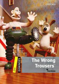 Dominoes, New Edition: Level 1: 400-Word Vocabulary The Wrong Trousers