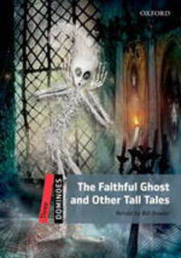 Dominoes 3 (New Edition) The Faithful Ghost and Other Tall Tales with MultiROM