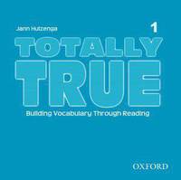 Totally True 1: Building Vocabulary Through Reading