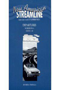 New American Streamline Departures - Beginner: An Intensive American English Series for Beginners: Departures Workbook a (Units