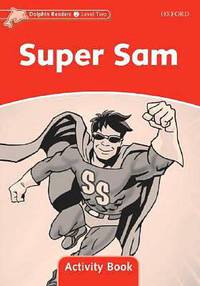 Dolphin Readers: Level 2: 425-Word Vocabulary Super Sam Activity Book