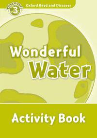 Oxford Read and Discover: Level 3: 600-Word Vocabulary Wonderful Water Activity Book