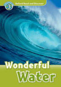 Oxford Read and Discover: Level 3: 600-Word Vocabulary Wonderful Water Audio CD Pack