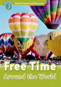 Oxford Read and Discover: Level 3: 600-Word Vocabulary Free Time Around the World Audio CD Pack