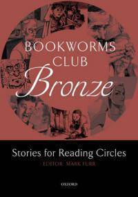 Oxford Bookworms Club Bronze Stories for Reading Circles (Stages 1 & 2)