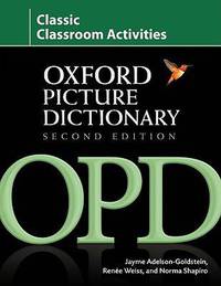 The Oxford Picture Dictionary (2nd Edition) Classic Classroom Activities