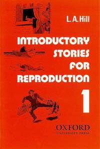Stories for Reproduction: First Series: Introductory Stories for Reproduction