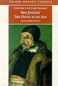 The Devil Is an Ass: And Other Plays