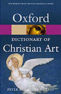Oxford Dictionary of Christian Art ( Oxford Paperback Reference Series)
