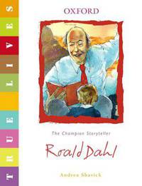 Roald Dahl: True Lives