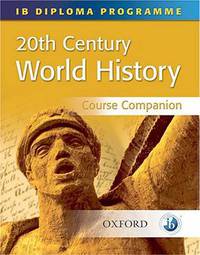 IB History Course Companion: International Baccalaureate Diploma Programme