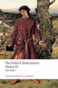 Henry VI, Part III: The Oxford Shakespeare