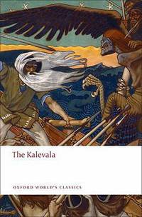 The Kalevala: An Epic Poem after Oral Tradition by Elias Li'Annrot