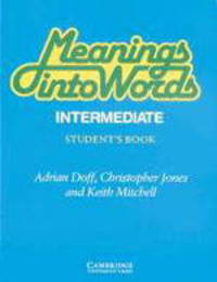 Meanings into Words Intermediate Student's book: An Integrated Course for Students of English