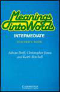 Meanings into Words Intermediate Teacher's book: An Integrated Course for Students of English