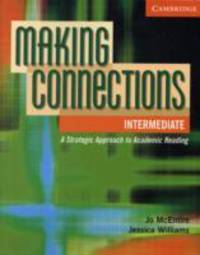 Making Connections Intermediate: A Strategic Approach to Academic Reading