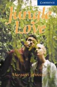 Cambridge English Readers Level 5 Upper Intermediate US Packs Adult Pack: Jungle Love: Level 5 (Cambridge English Readers): Level 5 (Cambridge English Readers)