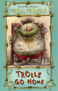Trolls Go Home