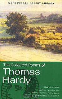 The Collected Poems of Thomas Hardy