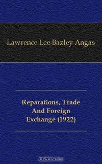 Reparations, Trade And Foreign Exchange (1922)