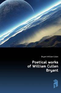Poetical works of William Cullen Bryant