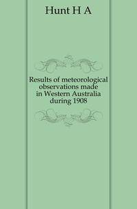Results of meteorological observations made in Western Australia during 1908