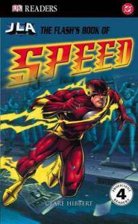 Jla Reader Level 4 : The Flash's Book of Speed