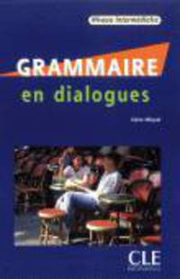 Grammaire En Dialogues: Niveau Intermediaire [With CD (Audio)]