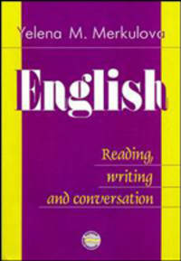 Английский язык: Чтение, письменная и устная практика = English: Reading, writing and conversation. (Серия"Изучаем иностранные языки")