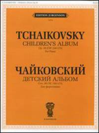 Детский альбом. Сочинение 39 (ЧС 150-173). Для фортепиано