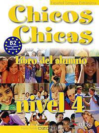 Chicos Chicas: Libro del alumno: Nivel 4