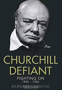Churchill Defiant: Fighting on 1945 - 1955
