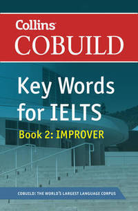 Collins Cobuild Key Words for IELTS: Book 2 Improver (Bk. 2)