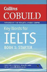 Collins Cobuild Key Words for IELTS: Book 1 Starter (Bk. 1)
