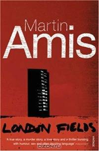 London Fields. Amis M. / Лондонские поля
