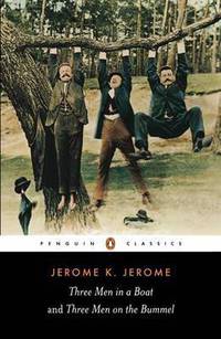 Three Men in a Boat: and Three Men on the Bummel
