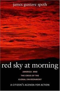 Red Sky at Morning. America and the Crisis of the Global Environment