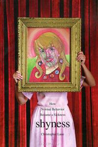 Shyness. How Normal Behavior Became a Sickness