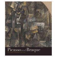 Picasso and Braque: The Cubist Experiment, 1910-1912