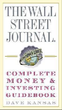 Wall Street Journal Complete Money and Investing Guidebook