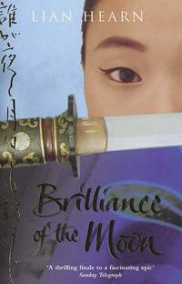 Tales of the Otori 3. Brilliance of the Moon / Повесть об Отори 3. Сияние луны
