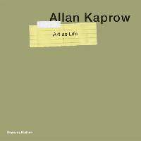 Allan Kaprow - Art as Life