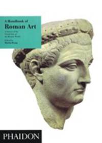 A Handbook of Roman Art: A Survey of the Visual Arts of the Roman World
