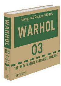 Andy Warhol Catalogue Raisonn&#233;, Vol. 3: Paintings and Sculptures, 1970-1974