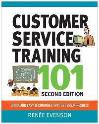 Customer Service Training 101: Quick and Easy Techniques That Get Great Results
