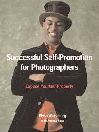 Successful Self-Promotion Strategies for Photographers: Expose Yourself Properly