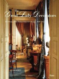 The Great Lady Decorators. Lessons from the Women Who Invented Interior Design