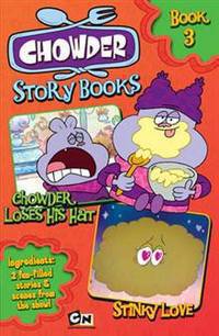 Chowder: Chowder Loses His Hat & Stinky Love