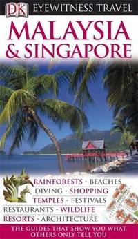 Eyewitness Travel Guide Malaysia & Singapore